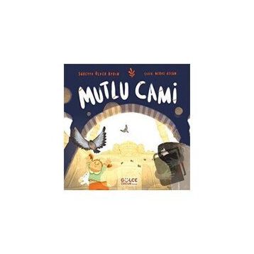 Mutlu Cami - Süreyya Ülker Aydın - Gülce Kitap