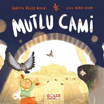 Mutlu Cami - Süreyya Ülker Aydın - Gülce Kitap