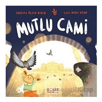 Mutlu Cami - Süreyya Ülker Aydın - Gülce Kitap