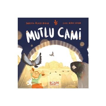 Mutlu Cami - Süreyya Ülker Aydın - Gülce Kitap