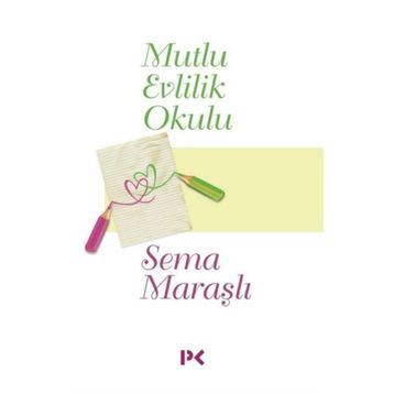 Mutlu Evlilik Okulu - Sema Maraşlı
