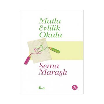 Mutlu Evlilik Okulu - Sema Maraşlı