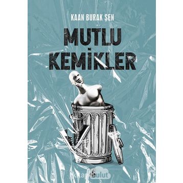 Mutlu Kemikler - Kaan Burak Şen