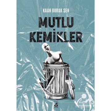 Mutlu Kemikler - Kaan Burak Şen