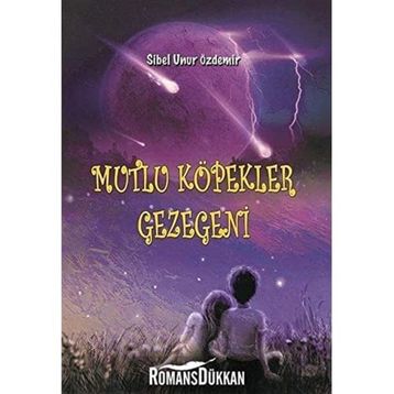 Mutlu Köpekler Gezegeni - Sibel Unur Özdemir