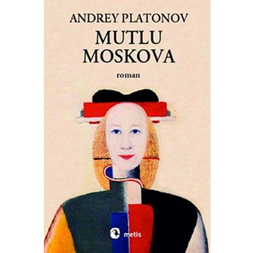 Mutlu Moskova - Andrey Platonov