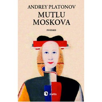 Mutlu Moskova - Andrey Platonov