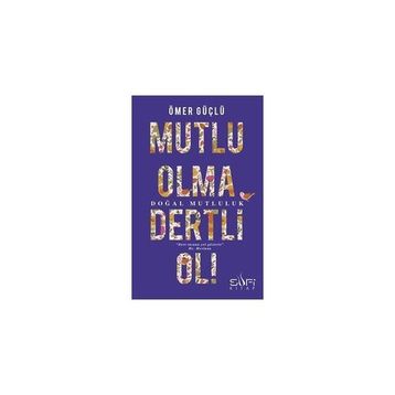 Mutlu Olma Dertli Ol! - Ömer Güçlü