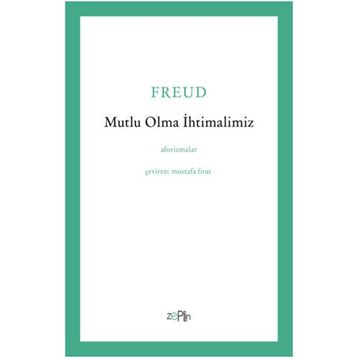 Mutlu Olma İhtimalimiz - Sigmund Freud