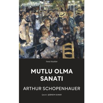 Mutlu Olma Sanatı - Arthur Schopenhauer