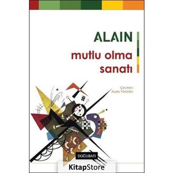 MUTLU OLMA SANATI - CHARTIER ALAIN