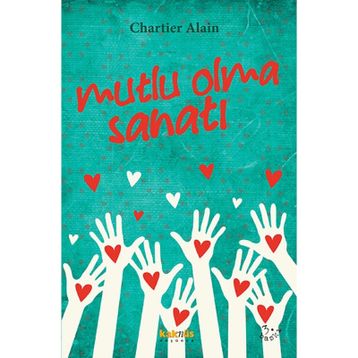 MUTLU OLMA SANATI - CHARTIER ALAIN