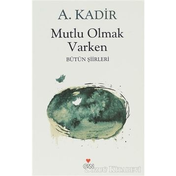 MUTLU OLMAK VARKEN - A. KADIR