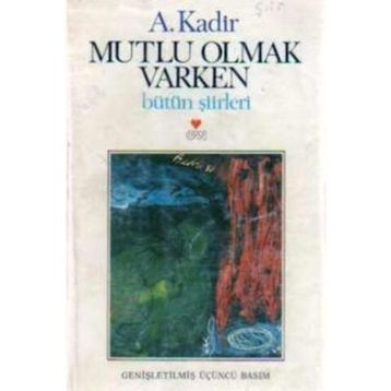MUTLU OLMAK VARKEN - A. KADIR