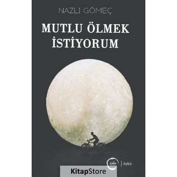 Mutlu Ölmek İstiyorum - Nazlı Gömeç