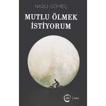 Mutlu Ölmek İstiyorum - Nazlı Gömeç