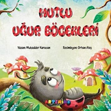 Mutlu Uğur Böcekleri - Mukadder Karacan