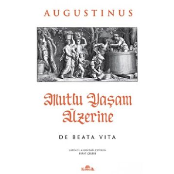 Mutlu Yaşam Üzerine - Lucius Annaeus Seneca