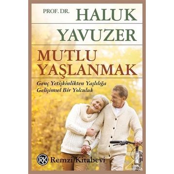 Mutlu Yaşlanmak - Haluk Yavuzer