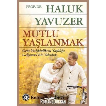 Mutlu Yaşlanmak - Haluk Yavuzer
