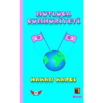 Mutluca Cumhuriyeti - Hakan Karcı