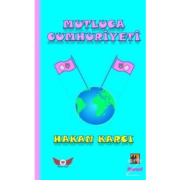 Mutluca Cumhuriyeti - Hakan Karcı