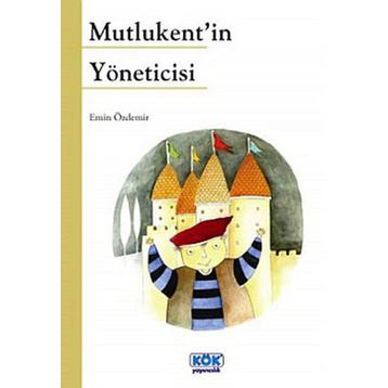 Mutlukent’in Yöneticisi - Emin Özdemir