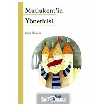 Mutlukent’in Yöneticisi - Emin Özdemir
