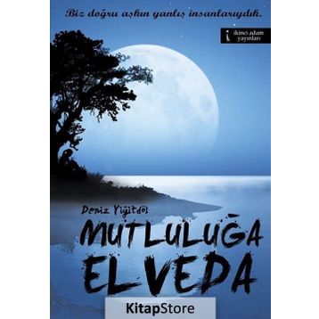 Mutluluğa Elveda - Deniz Yiğitdöl