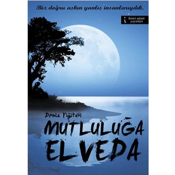 Mutluluğa Elveda - Deniz Yiğitdöl