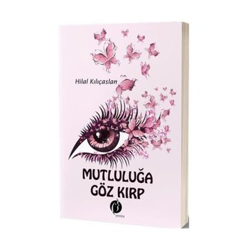 Mutluluğa Göz Kırp - Hilal Kılıçaslan