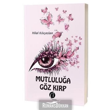 Mutluluğa Göz Kırp - Hilal Kılıçaslan
