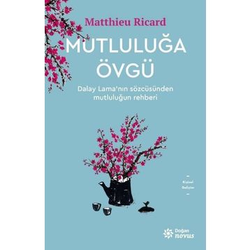 Mutluluğa Övgü - Matthieu Ricard