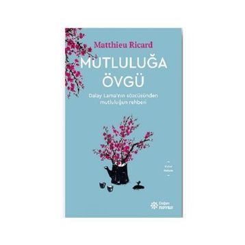 Mutluluğa Övgü - Matthieu Ricard
