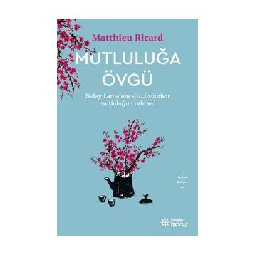 Mutluluğa Övgü - Matthieu Ricard