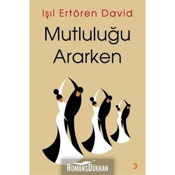 Mutluluğu Ararken / Işıl Ertören David