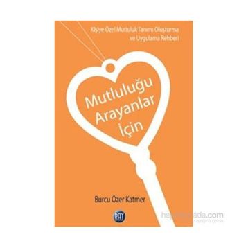Mutluluğu Arayanlar İçin - Burcu Özer Katmer