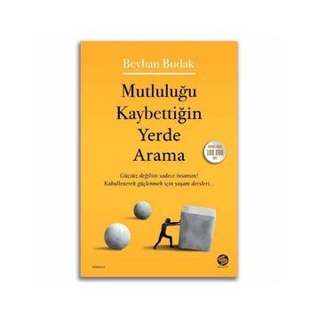 Mutluluğu Kaybettiğin Yerde Arama - Beyhan Budak