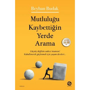Mutluluğu Kaybettiğin Yerde Arama - Beyhan Budak