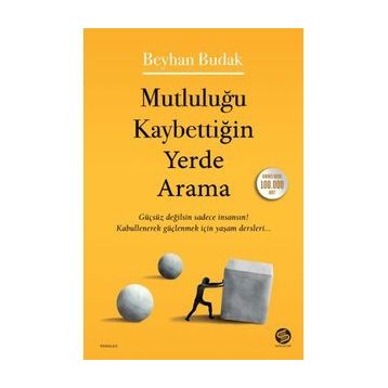 Mutluluğu Kaybettiğin Yerde Arama - Beyhan Budak