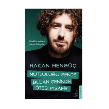 Mutluluğu Sende Bulan Senindir Ötesi Misafir - Hakan Mengüç