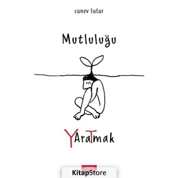 Mutluluğu Yaratmak - Canev Tatar