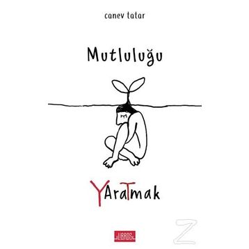 Mutluluğu Yaratmak - Canev Tatar