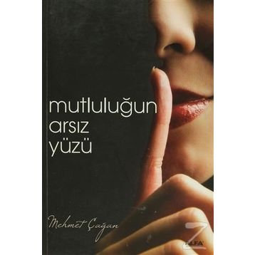 MUTLULUĞUN ARSIZ YÜZÜ - MEHMET ÇAĞAN