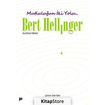 Mutluluğun İki Yolu / Bert Hellinger