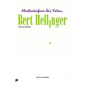 Mutluluğun İki Yolu / Bert Hellinger