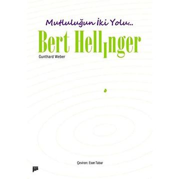 Mutluluğun İki Yolu / Bert Hellinger
