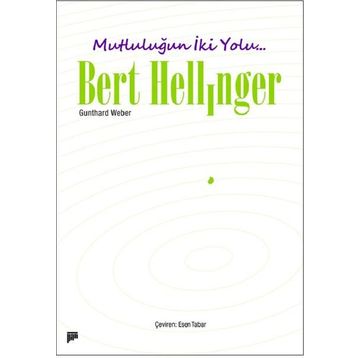 Mutluluğun İki Yolu / Bert Hellinger