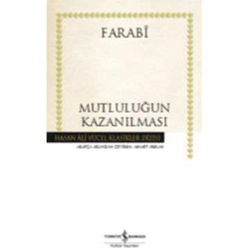 Mutluluğun Kazanılması - ebu nasr el farabi