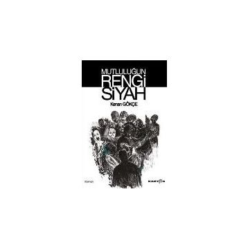 Mutluluğun Rengi Siyah - Kenan Gökçe